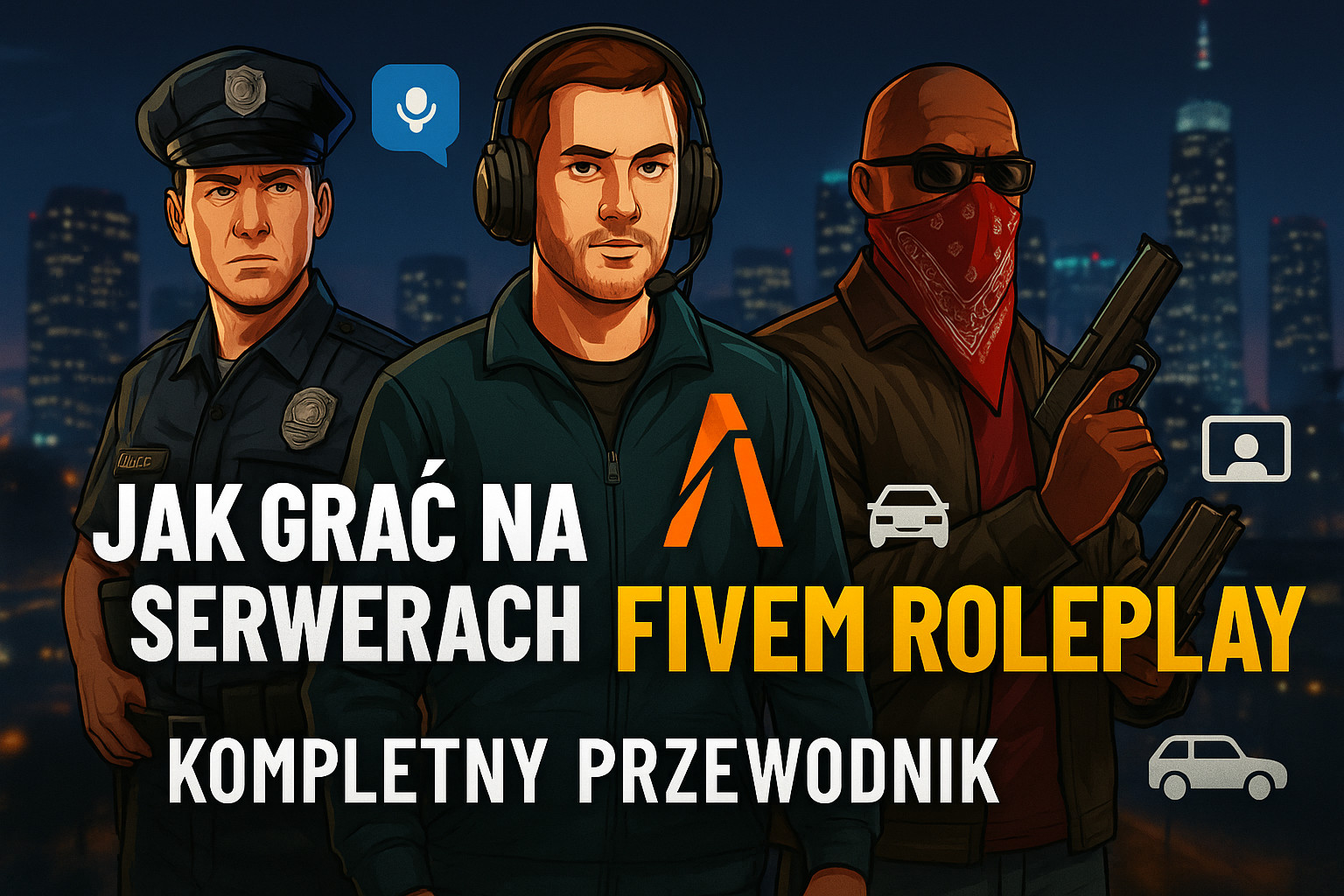 Jak grać na serwerach FiveM RolePlay - Kompletny przewodnik